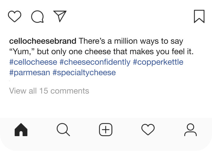 Instagram post: There's a million ways to say "Yum," but only one cheese that makes you feel it.