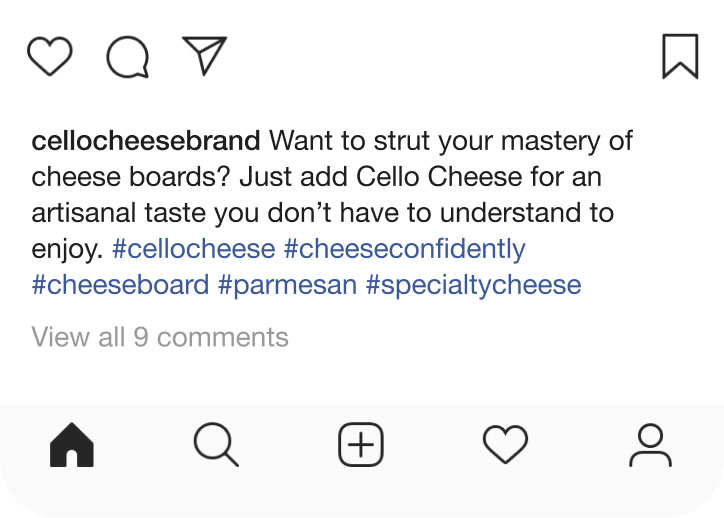 Instagram post: Want to strut your mastery of cheese boards? Just add Cello Cheese for an artisanal taste you don't have to understand to enjoy.