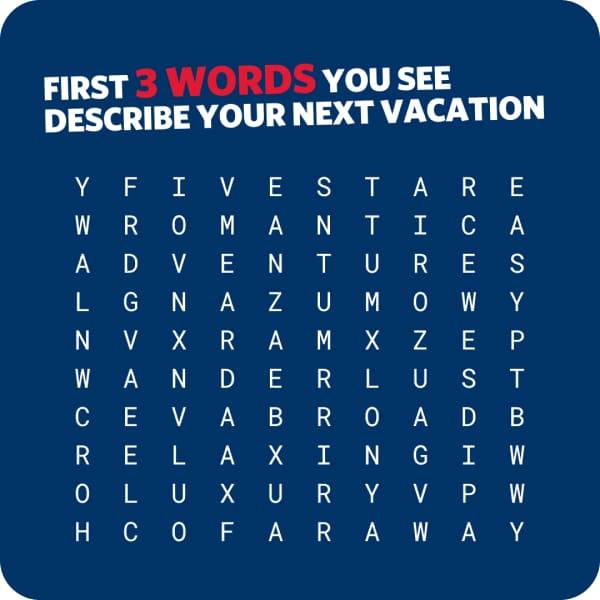 Word Search Image - "The first 3 words you see describe your next vacation"